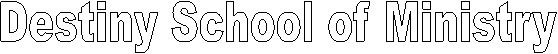Destiny School of Ministry